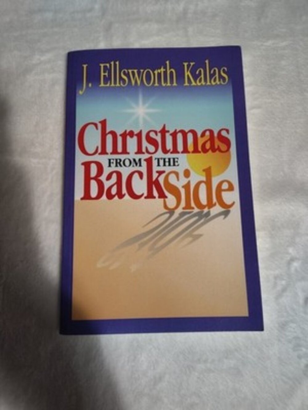 Christmas from the Back Side by J. Ellsworth Kalas Paperback Book New